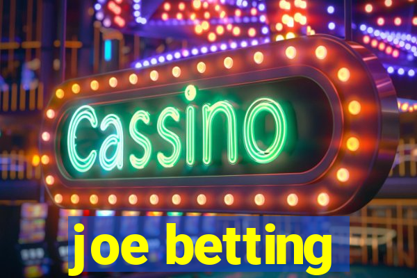 joe betting