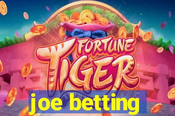 joe betting