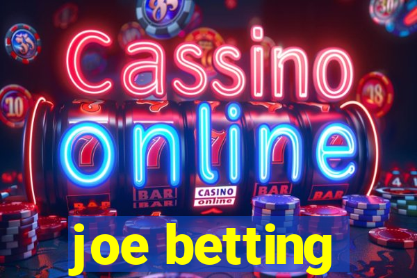 joe betting