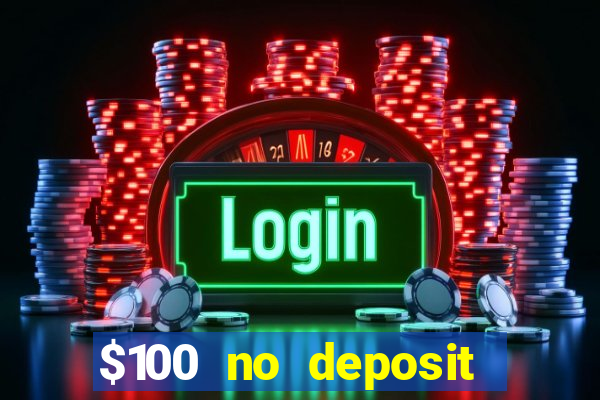 $100 no deposit casino bonus codes instant play