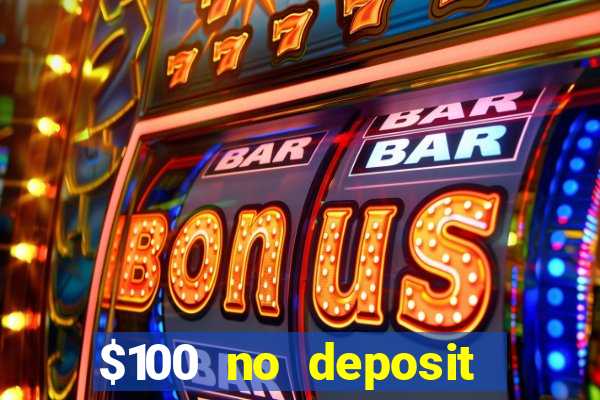 $100 no deposit casino bonus codes instant play