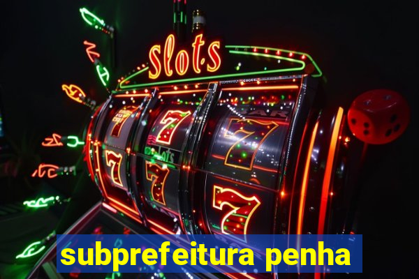 subprefeitura penha