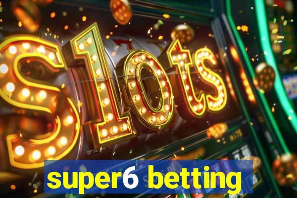 super6 betting