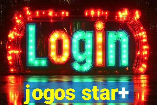 jogos star+