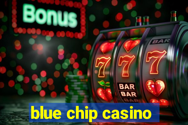 blue chip casino