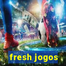 fresh jogos