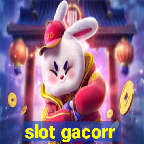 slot gacorr