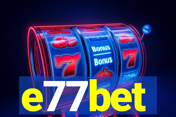 e77bet