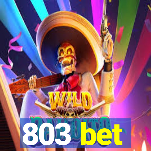 803 bet