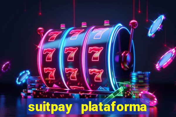 suitpay plataforma de jogos