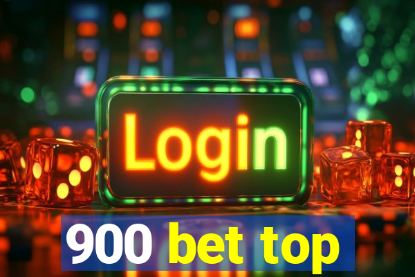 900 bet top