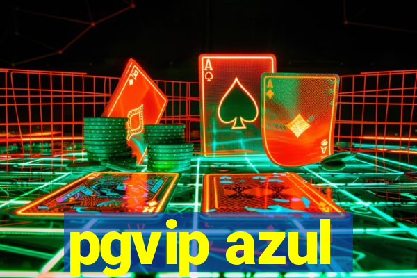 pgvip azul