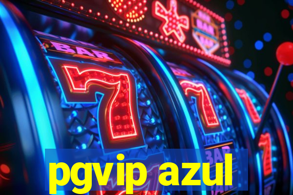 pgvip azul