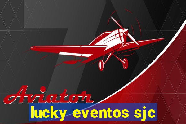 lucky eventos sjc