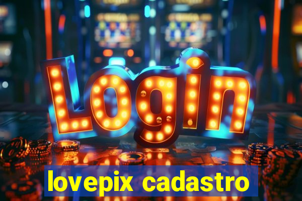 lovepix cadastro