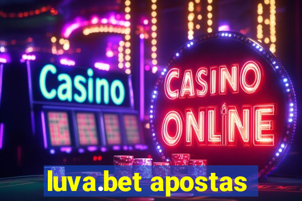 luva.bet apostas