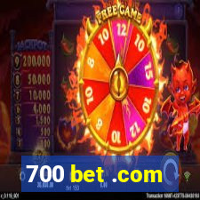 700 bet .com