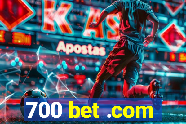 700 bet .com