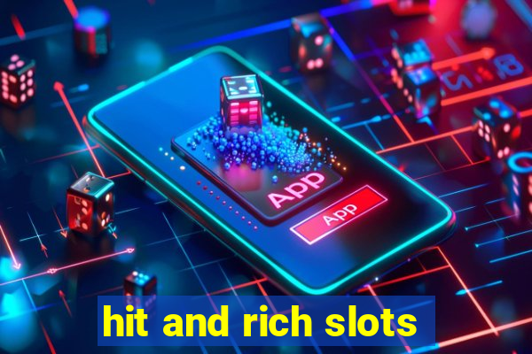 hit and rich slots