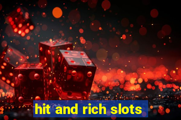 hit and rich slots