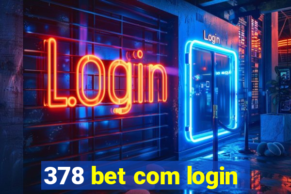 378 bet com login