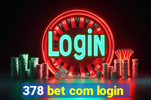 378 bet com login