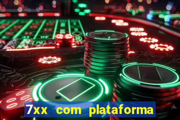 7xx com plataforma de jogos