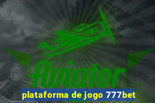 plataforma de jogo 777bet