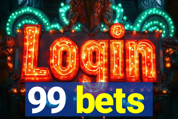 99 bets