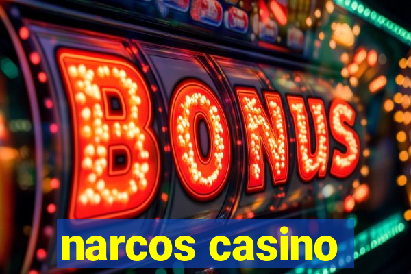 narcos casino