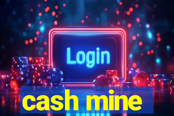 cash mine