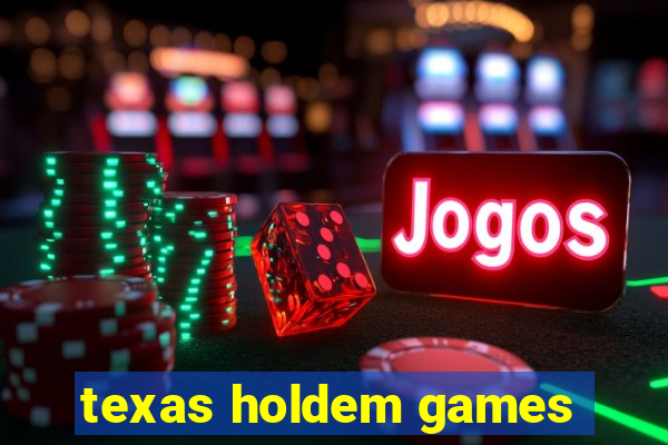 texas holdem games