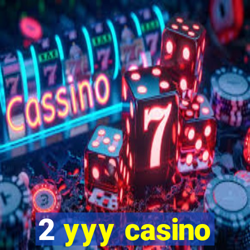 2 yyy casino