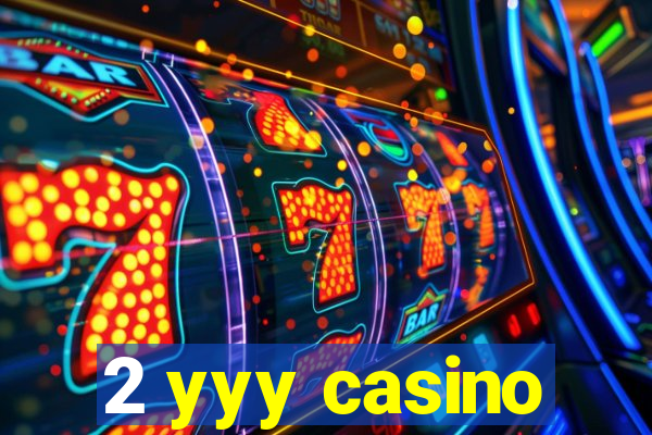 2 yyy casino