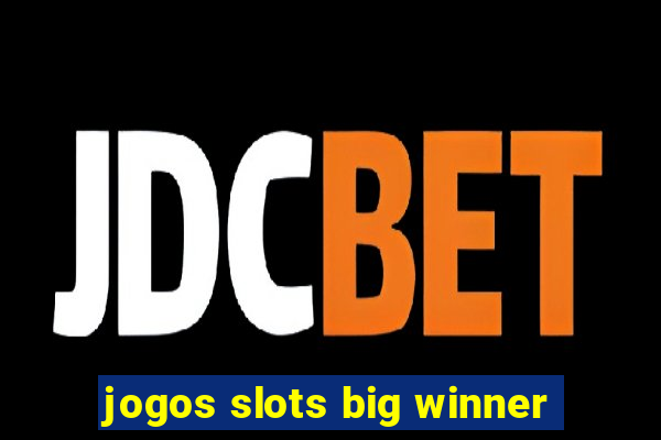 jogos slots big winner