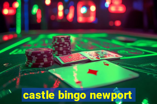 castle bingo newport