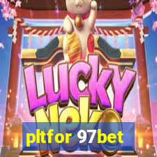 pltfor 97bet