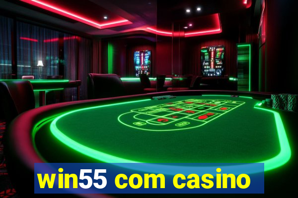 win55 com casino