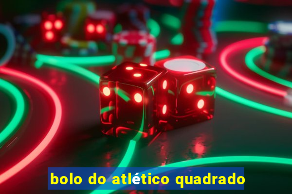 bolo do atlético quadrado