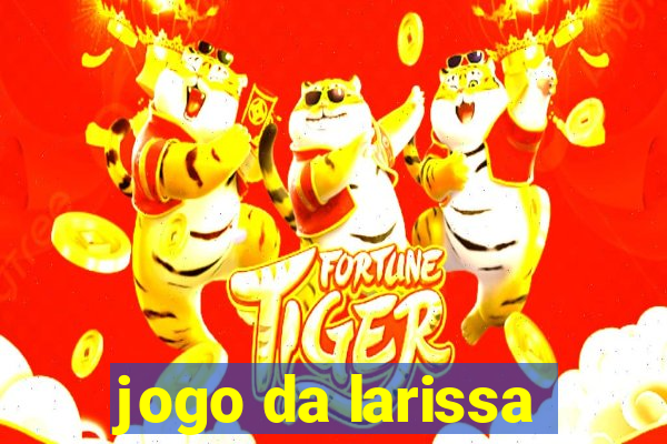 jogo da larissa