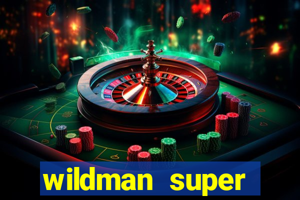 wildman super bonanza slot free play