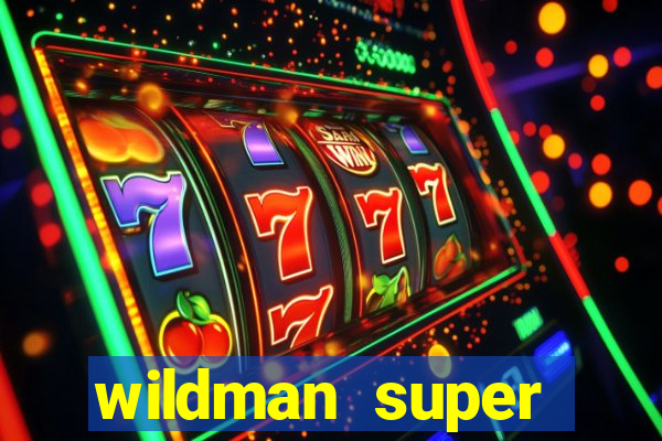 wildman super bonanza slot free play