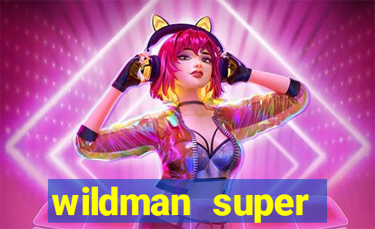 wildman super bonanza slot free play