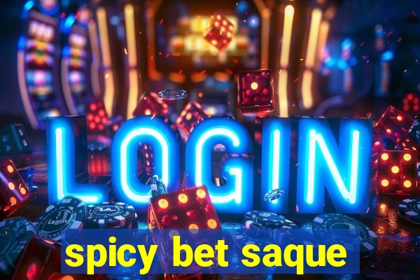 spicy bet saque