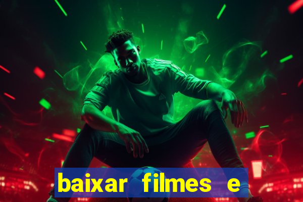 baixar filmes e s茅ries em mp4