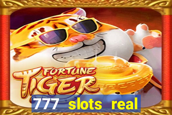 777 slots real cash 2023