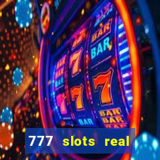 777 slots real cash 2023