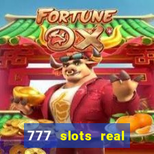 777 slots real cash 2023