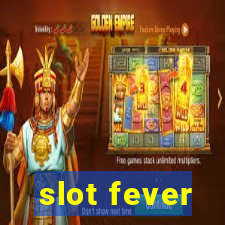 slot fever