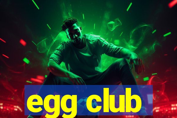 egg club